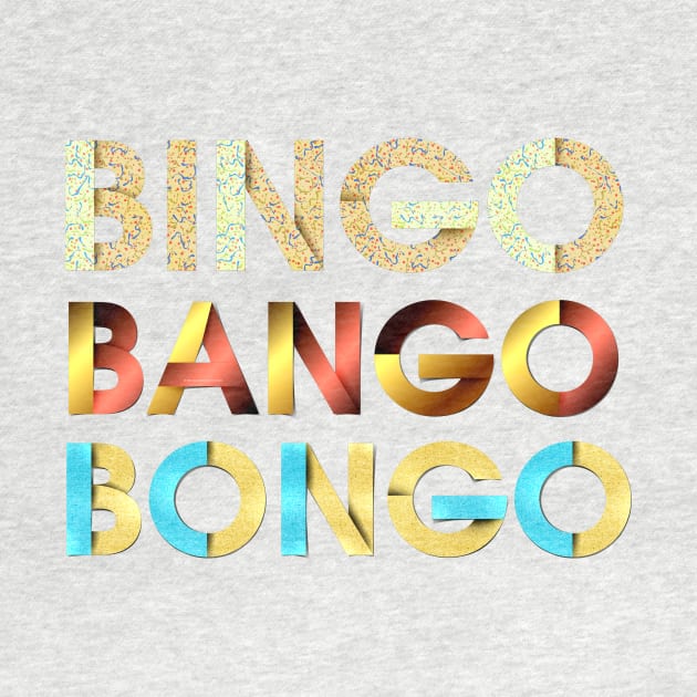 Bingo Bango Bongo by teepossible